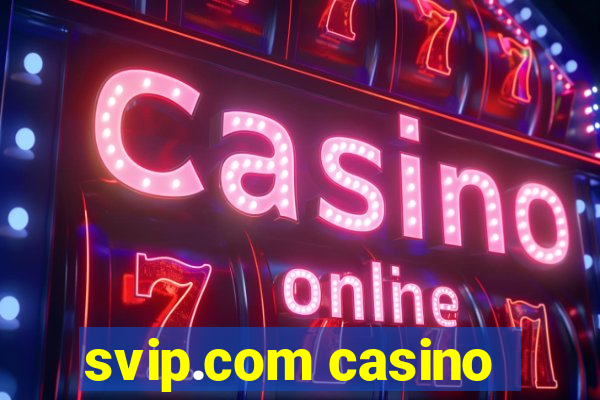 svip.com casino